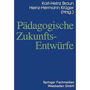 Braun Pädagogische Zukunftsentwürfe: Festschrift Zum Siebzigsten Geburtstag Von Wolfgang Klafki - Preis vom 16.06.2026 05:30:18 h Braun Pädagogische Zukunftsentwürfe: Festschrift Zum Siebzigsten Geburtstag Von Wolfgang Klafki - Preis vom 16.06.2026 05:30:18 h