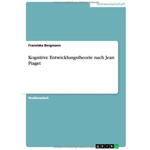 Bergmann Kognitive Entwicklungstheorie nach Jean Piaget - Preis vom 14.06.2026 05:24:48 h Bergmann Kognitive Entwicklungstheorie nach Jean Piaget - Preis vom 14.06.2026 05:24:48 h