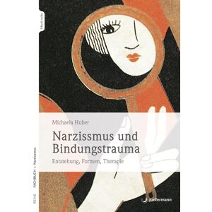 Michaela Huber - Narzissmus und Bindungstrauma: Entstehung, Formen, Therapie - Preis vom 10.06.2026 05:35:22 h Michaela Huber - Narzissmus und Bindungstrauma: Entstehung, Formen, Therapie - Preis vom 10.06.2026 05:35:22 h
