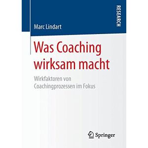 Marc Was Coaching wirksam macht: Wirkfaktoren von Coachingprozessen im Fokus - Preis vom 16.06.2026 05:30:18 h Marc Was Coaching wirksam macht: Wirkfaktoren von Coachingprozessen im Fokus - Preis vom 16.06.2026 05:30:18 h