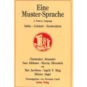 Christopher Alexander - Eine Muster-Sprache: Städte - Gebäude - Konstruktionen - Preis vom 15.06.2026 05:30:30 h Christopher Alexander - Eine Muster-Sprache: Städte - Gebäude - Konstruktionen - Preis vom 15.06.2026 05:30:30 h