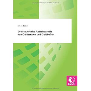 Becker Die steuerliche Abziehbarkeit von Geldstrafen und Geldbußen - Preis vom 13.06.2026 05:28:29 h Becker Die steuerliche Abziehbarkeit von Geldstrafen und Geldbußen - Preis vom 13.06.2026 05:28:29 h