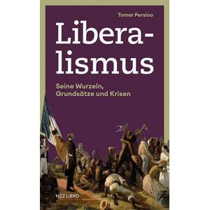 Liberalismus: Seine Wurzeln, Grundsätze und Krisen - Preis vom 16.06.2026 05:30:18 h Liberalismus: Seine Wurzeln, Grundsätze und Krisen - Preis vom 16.06.2026 05:30:18 h