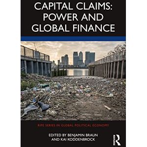 Braun Capital Claims: Power and Global Finance (Ripe in Global Political Economy) - Preis vom 15.06.2026 05:30:30 h Braun Capital Claims: Power and Global Finance (Ripe in Global Political Economy) - Preis vom 15.06.2026 05:30:30 h