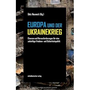 Götz Neuneck - Europa und der Ukrainekrieg: Chancen und Herausforderungen für eine zukünftige Friedens- und Sicherheitspolitik - Preis vom 16.06.2026 05:30:18 h Götz Neuneck - Europa und der Ukrainekrieg: Chancen und Herausforderungen für eine zukünftige Friedens- und Sicherheitspolitik - Preis vom 16.06.2026 05:30:18 h