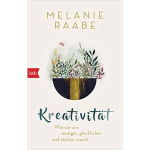 Melanie Raabe - Kreativität: Wie sie uns mutiger, glücklicher und stärker macht - Preis vom 12.06.2026 05:40:31 h Melanie Raabe - Kreativität: Wie sie uns mutiger, glücklicher und stärker macht - Preis vom 12.06.2026 05:40:31 h