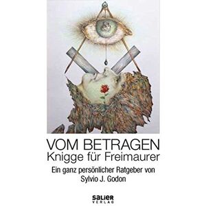 Sylvio J. Godon - Vom Betragen: Knigge für Freimaurer. Ein ganz persönlicher Ratgeber - Preis vom 11.06.2026 05:43:19 h Sylvio J. Godon - Vom Betragen: Knigge für Freimaurer. Ein ganz persönlicher Ratgeber - Preis vom 11.06.2026 05:43:19 h