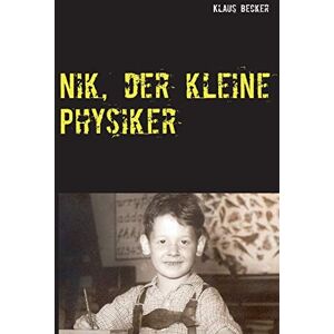 Becker Nik, der kleine Physiker: Über Kräfte, Licht, Atome und E gleich m mal c-Quadrat - Preis vom 16.06.2026 05:30:18 h Becker Nik, der kleine Physiker: Über Kräfte, Licht, Atome und E gleich m mal c-Quadrat - Preis vom 16.06.2026 05:30:18 h