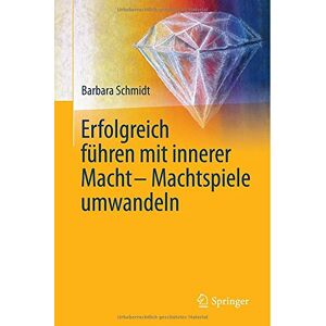 Barbara Schmidt - Erfolgreich führen mit innerer Macht - Machtspiele umwandeln - Preis vom 15.06.2026 05:30:30 h Barbara Schmidt - Erfolgreich führen mit innerer Macht - Machtspiele umwandeln - Preis vom 15.06.2026 05:30:30 h