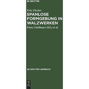 Fritz Fischer - Spanlose Formgebung in Walzwerken (De Gruyter Lehrbuch) - Preis vom 15.06.2026 05:30:30 h Fritz Fischer - Spanlose Formgebung in Walzwerken (De Gruyter Lehrbuch) - Preis vom 15.06.2026 05:30:30 h