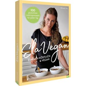 Michaela Vais - ElaVegan – Einfach köstlich & vegan: 100 glutenfreie Lieblingsrezepte für jeden Tag - Preis vom 16.06.2026 05:30:18 h Michaela Vais - ElaVegan – Einfach köstlich & vegan: 100 glutenfreie Lieblingsrezepte für jeden Tag - Preis vom 16.06.2026 05:30:18 h