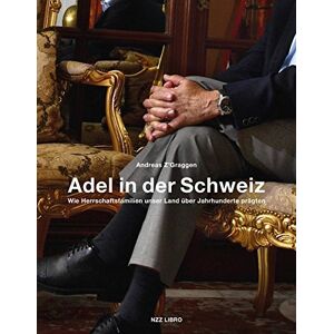 Andreas Z'Graggen - Adel in der Schweiz: Wie Herrschaftsfamilien unser Land über Jahrhunderte prägten - Preis vom 16.06.2026 05:30:18 h Andreas Z'Graggen - Adel in der Schweiz: Wie Herrschaftsfamilien unser Land über Jahrhunderte prägten - Preis vom 16.06.2026 05:30:18 h