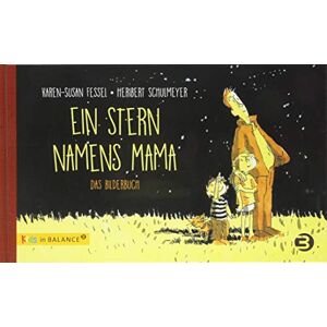 Karen-Susan Fessel - Ein Stern namens Mama: Das Bilderbuch (kids in BALANCE) - Preis vom 16.06.2026 05:30:18 h Karen-Susan Fessel - Ein Stern namens Mama: Das Bilderbuch (kids in BALANCE) - Preis vom 16.06.2026 05:30:18 h
