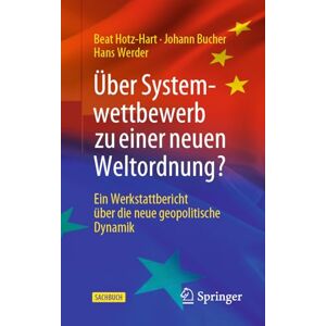 Hart Über Systemwettbewerb zu einer neuen Weltordnung?: Ein Werkstattbericht über die neue geopolitische Dynamik - Preis vom 13.06.2026 05:28:29 h Hart Über Systemwettbewerb zu einer neuen Weltordnung?: Ein Werkstattbericht über die neue geopolitische Dynamik - Preis vom 13.06.2026 05:28:29 h