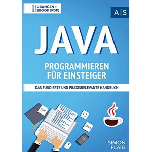 Simon Flaig - Java Programmieren für Einsteiger: Wie Sie als Anfänger Programmieren lernen und schnell zum Java-Experten werden (inkl. gratis E-Book + Übungen mit Lösungen) - Preis vom 15.06.2026 05:30:30 h Simon Flaig - Java Programmieren für Einsteiger: Wie Sie als Anfänger Programmieren lernen und schnell zum Java-Experten werden (inkl. gratis E-Book + Übungen mit Lösungen) - Preis vom 15.06.2026 05:30:30 h