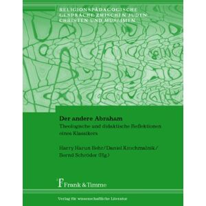 Behr Der andere Abraham: Theologische und didaktische Reflektionen eines Klassikers - Preis vom 14.06.2026 05:24:48 h Behr Der andere Abraham: Theologische und didaktische Reflektionen eines Klassikers - Preis vom 14.06.2026 05:24:48 h
