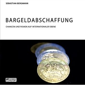 Bergmann Bargeldabschaffung. Chancen und Risiken auf internationaler Ebene - Preis vom 14.06.2026 05:24:48 h Bergmann Bargeldabschaffung. Chancen und Risiken auf internationaler Ebene - Preis vom 14.06.2026 05:24:48 h