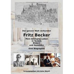 Fritz Becker - Mein bewegtes Leben: Der ganzen Welt verbunden - Preis vom 15.06.2026 05:30:30 h Fritz Becker - Mein bewegtes Leben: Der ganzen Welt verbunden - Preis vom 15.06.2026 05:30:30 h
