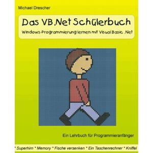 Michael Drescher - Das VB.Net Schülerbuch: Windows-Programmierung lernen mit Visual Basic.Net - Preis vom 14.06.2026 05:24:48 h Michael Drescher - Das VB.Net Schülerbuch: Windows-Programmierung lernen mit Visual Basic.Net - Preis vom 14.06.2026 05:24:48 h