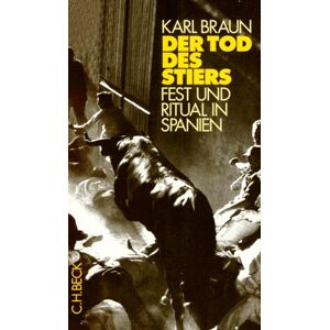 Braun Der Tod des Stiers. Fest und Ritual in Spanien. - Preis vom 14.06.2026 05:24:48 h Braun Der Tod des Stiers. Fest und Ritual in Spanien. - Preis vom 14.06.2026 05:24:48 h