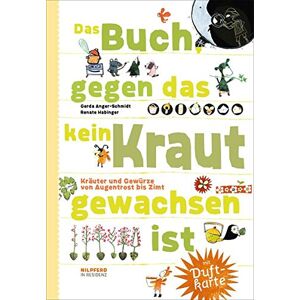 Gerda Anger-Schmidt - Das Buch gegen das kein Kraut gewachsen ist: Kräuter und Gewürze von Augentrost bis Zimt - Preis vom 15.06.2026 05:30:30 h Gerda Anger-Schmidt - Das Buch gegen das kein Kraut gewachsen ist: Kräuter und Gewürze von Augentrost bis Zimt - Preis vom 15.06.2026 05:30:30 h
