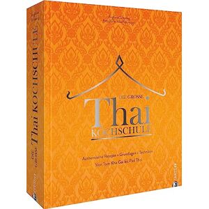 Angkana Neumayer - Asiatisches Kochbuch – Die große Thai-Kochschule: Thailändisches Kochbuch mit 100 authentischen asiatischen Rezepten. Grundlagen. Techniken. Von Tom Kha Gai bis Pad Thai. - Preis vom 16.06.2026 05:30:18 h Angkana Neumayer - Asiatisches Kochbuch – Die große Thai-Kochschule: Thailändisches Kochbuch mit 100 authentischen asiatischen Rezepten. Grundlagen. Techniken. Von Tom Kha Gai bis Pad Thai. - Preis vom 16.06.2026 05:30:18 h