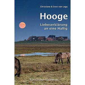 Sven von Loga - Hooge: Liebeserklärung an eine Hallig - Preis vom 12.06.2026 05:40:31 h Sven von Loga - Hooge: Liebeserklärung an eine Hallig - Preis vom 12.06.2026 05:40:31 h