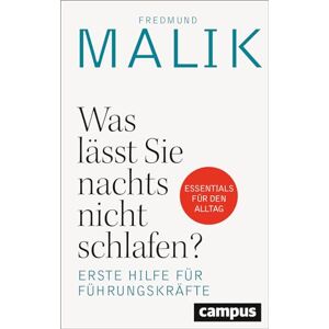 Fredmund Malik - Was lässt Sie nachts nicht schlafen?: Erste Hilfe für Führungskräfte – Essentials für den Alltag - Preis vom 13.06.2026 05:28:29 h Fredmund Malik - Was lässt Sie nachts nicht schlafen?: Erste Hilfe für Führungskräfte – Essentials für den Alltag - Preis vom 13.06.2026 05:28:29 h