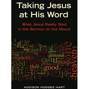 Hart Taking Jesus at His Word: What Jesus Really Said in the Sermon on the Mount - Preis vom 13.06.2026 05:28:29 h Hart Taking Jesus at His Word: What Jesus Really Said in the Sermon on the Mount - Preis vom 13.06.2026 05:28:29 h