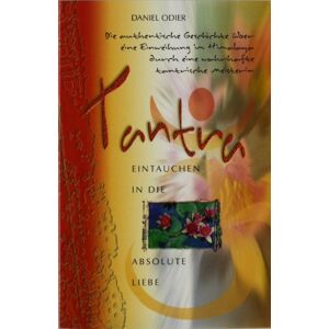 Daniel Odier - Tantra - Eintauchen in die absolute Liebe: Die authentische Geschichte über eine Einweihung im Himalaya durch eine wahrhafte tantrische Meisterin - Preis vom 12.06.2026 05:40:31 h Daniel Odier - Tantra - Eintauchen in die absolute Liebe: Die authentische Geschichte über eine Einweihung im Himalaya durch eine wahrhafte tantrische Meisterin - Preis vom 12.06.2026 05:40:31 h