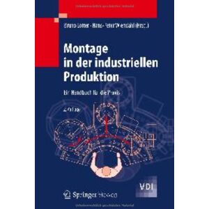 Bruno Lotter - Montage in der industriellen Produktion: Ein Handbuch für die Praxis (VDI-Buch) - Preis vom 11.06.2026 05:43:19 h Bruno Lotter - Montage in der industriellen Produktion: Ein Handbuch für die Praxis (VDI-Buch) - Preis vom 11.06.2026 05:43:19 h