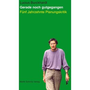 Lucius Burckhardt - Gerade noch gutgegangen: Fünf Jahrzehnte Planungskritik - Preis vom 15.06.2026 05:30:30 h Lucius Burckhardt - Gerade noch gutgegangen: Fünf Jahrzehnte Planungskritik - Preis vom 15.06.2026 05:30:30 h