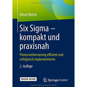Almut Melzer - Six Sigma – kompakt und praxisnah: Prozessverbesserung effizient und erfolgreich implementieren - Preis vom 11.06.2026 05:43:19 h Almut Melzer - Six Sigma – kompakt und praxisnah: Prozessverbesserung effizient und erfolgreich implementieren - Preis vom 11.06.2026 05:43:19 h