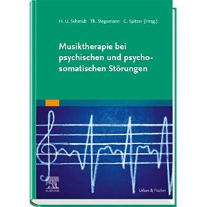 Schmidt, Hans Ulrich - Musiktherapie bei psychischen und psychosomatischen Störungen - Preis vom 16.06.2026 05:30:18 h Schmidt, Hans Ulrich - Musiktherapie bei psychischen und psychosomatischen Störungen - Preis vom 16.06.2026 05:30:18 h
