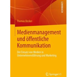 Becker Medienmanagement und öffentliche Kommunikation: Der Einsatz von Medien in Unternehmensführung und Marketing - Preis vom 15.06.2026 05:30:30 h Becker Medienmanagement und öffentliche Kommunikation: Der Einsatz von Medien in Unternehmensführung und Marketing - Preis vom 15.06.2026 05:30:30 h