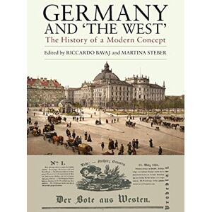 Riccardo Bavaj - Germany and 'The West': The History of a Modern Concept - Preis vom 15.06.2026 05:30:30 h Riccardo Bavaj - Germany and 'The West': The History of a Modern Concept - Preis vom 15.06.2026 05:30:30 h