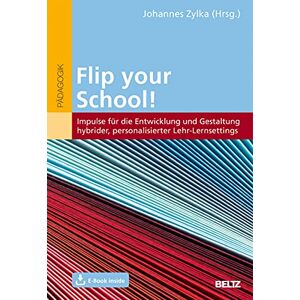Johannes Zylka - Flip your School!: Impulse für die Entwicklung und Gestaltung hybrider, personalisierter Lehr-Lernsettings. Mit E-Book inside - Preis vom 16.06.2026 05:30:18 h Johannes Zylka - Flip your School!: Impulse für die Entwicklung und Gestaltung hybrider, personalisierter Lehr-Lernsettings. Mit E-Book inside - Preis vom 16.06.2026 05:30:18 h