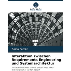 Acer Interaktion zwischen Requirements Engineering und Systemarchitektur: Eine aufkommende Theorie, die auf einer Reihe exploratorischer Studien basiert - Preis vom 13.06.2026 05:28:29 h Acer Interaktion zwischen Requirements Engineering und Systemarchitektur: Eine aufkommende Theorie, die auf einer Reihe exploratorischer Studien basiert - Preis vom 13.06.2026 05:28:29 h