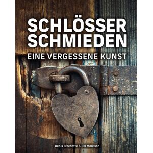 Denis FRECHETTE - Schlösser schmieden: Eine vergessene Kunst - Preis vom 16.06.2026 05:30:18 h Denis FRECHETTE - Schlösser schmieden: Eine vergessene Kunst - Preis vom 16.06.2026 05:30:18 h