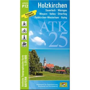 Landesamt für Digitalisierung, Breitband und Vermessung, Bayern - ATK25-P12 Holzkirchen (Amtliche Topographische Karte 1:25000): Sauerlach, Warngau, Weyarn, Valley, Otterfing, Feldkirchen-Westerham, Aying (ATK25 Amtliche Topographische Karte 1:25000 Bayer Landesamt für Digitalisierung, Breitband und Vermessung, Bayern - ATK25-P12 Holzkirchen (Amtliche Topographische Karte 1:25000): Sauerlach, Warngau, Weyarn, Valley, Otterfing, Feldkirchen-Westerham, Aying (ATK25 Amtliche Topographische Karte 1:25000 Bayer