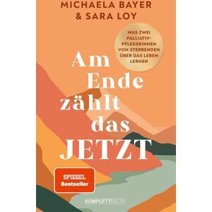 Bayer Am Ende zählt das JETZT (SPIEGEL-Bestseller): Was zwei Palliativ-Pflegerinnen von Sterbenden über das Leben lernen @elsa.palliative.care - Preis vom 12.06.2026 05:40:31 h Bayer Am Ende zählt das JETZT (SPIEGEL-Bestseller): Was zwei Palliativ-Pflegerinnen von Sterbenden über das Leben lernen @elsa.palliative.care - Preis vom 12.06.2026 05:40:31 h