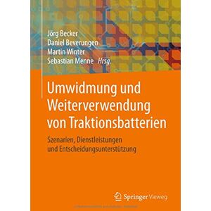 Becker Umwidmung und Weiterverwendung von Traktionsbatterien: Szenarien, Dienstleistungen und Entscheidungsunterstützung - Preis vom 14.06.2026 05:24:48 h Becker Umwidmung und Weiterverwendung von Traktionsbatterien: Szenarien, Dienstleistungen und Entscheidungsunterstützung - Preis vom 14.06.2026 05:24:48 h
