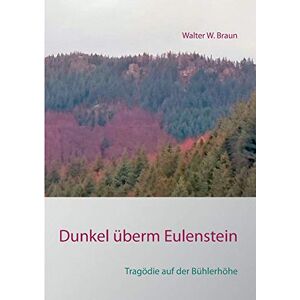 Braun Dunkel überm Eulenstein: Tragödie auf der Bühlerhöhe - Preis vom 15.06.2026 05:30:30 h Braun Dunkel überm Eulenstein: Tragödie auf der Bühlerhöhe - Preis vom 15.06.2026 05:30:30 h