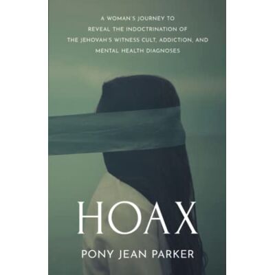 Parker Hoax: A Woman’s Journey to Reveal the Indoctrination of the Jehovah’s Witness Cult, Addiction, and Mental Health Diagnoses - Preis vom 24.06.2026 19:44:00 h Parker Hoax: A Woman’s Journey to Reveal the Indoctrination of the Jehovah’s Witness Cult, Addiction, and Mental Health Diagnoses - Preis vom 24.06.2026 19:44:00 h