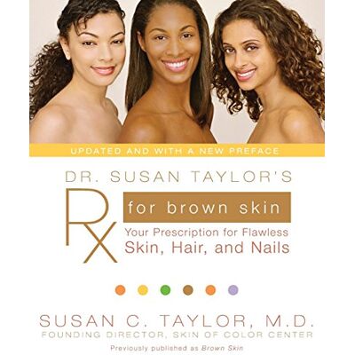 Dr. Susan Taylor's Rx for Brown Skin: Your Prescription for Flawless Skin, Hair, and Nails - Preis vom 24.06.2026 19:44:00 h Dr. Susan Taylor's Rx for Brown Skin: Your Prescription for Flawless Skin, Hair, and Nails - Preis vom 24.06.2026 19:44:00 h