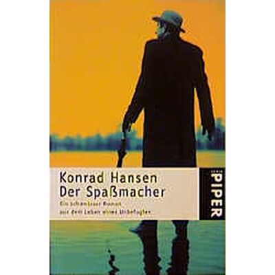 Hansen Der Spassmacher: Ein schamloser Roman aus dem Leben eines Unbefugten (Piper Taschenbuch) - Preis vom 23.06.2026 11:45:09 h Hansen Der Spassmacher: Ein schamloser Roman aus dem Leben eines Unbefugten (Piper Taschenbuch) - Preis vom 23.06.2026 11:45:09 h