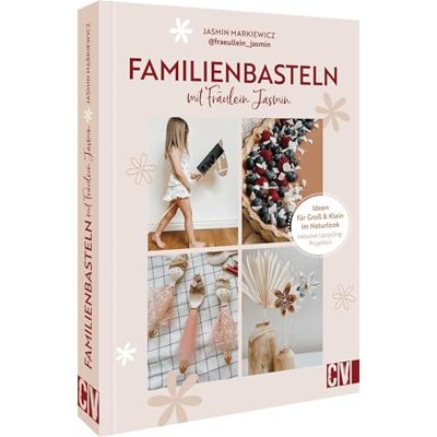 Jasmin Markiewicz - Bastelbuch – Familienbasteln mit @fraeullein_jasmin: 30 Bastel-Ideen für Groß & Klein im Naturlook. Mit Upcycling Projekten. Für Kinder ab 4 Jahre. - Preis vom 17.06.2026 05:34:31 h Jasmin Markiewicz - Bastelbuch – Familienbasteln mit @fraeullein_jasmin: 30 Bastel-Ideen für Groß & Klein im Naturlook. Mit Upcycling Projekten. Für Kinder ab 4 Jahre. - Preis vom 17.06.2026 05:34:31 h