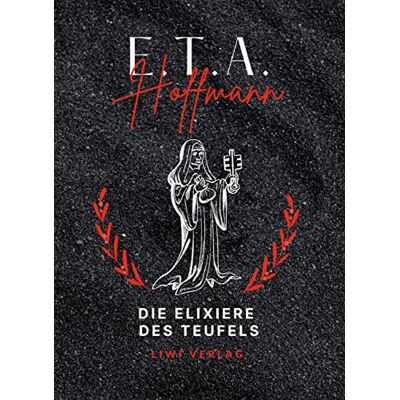 Hoffmann, E. T. A. - E.T.A. Hoffmann: Die Elixiere des Teufels. Vollständige Neuausgabe - Preis vom 20.06.2026 05:23:55 h Hoffmann, E. T. A. - E.T.A. Hoffmann: Die Elixiere des Teufels. Vollständige Neuausgabe - Preis vom 20.06.2026 05:23:55 h