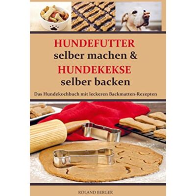 Roland Hundekekse selber backen und Hundefutter selber machen: Hundekochbuch und leckere Backmattenrezepte - Preis vom 20.06.2026 05:23:55 h Roland Hundekekse selber backen und Hundefutter selber machen: Hundekochbuch und leckere Backmattenrezepte - Preis vom 20.06.2026 05:23:55 h