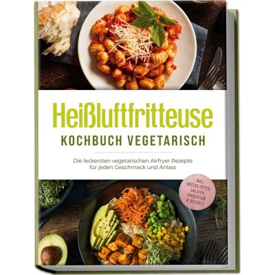 Gerber Heißluftfritteuse Kochbuch vegetarisch: Die leckersten vegetarischen Airfryer Rezepte für jeden Geschmack und Anlass - inkl. Brotrezepten, Salaten, Fingerfood & Desserts - Preis vom 22.06.2026 11:45:37 h Gerber Heißluftfritteuse Kochbuch vegetarisch: Die leckersten vegetarischen Airfryer Rezepte für jeden Geschmack und Anlass - inkl. Brotrezepten, Salaten, Fingerfood & Desserts - Preis vom 22.06.2026 11:45:37 h